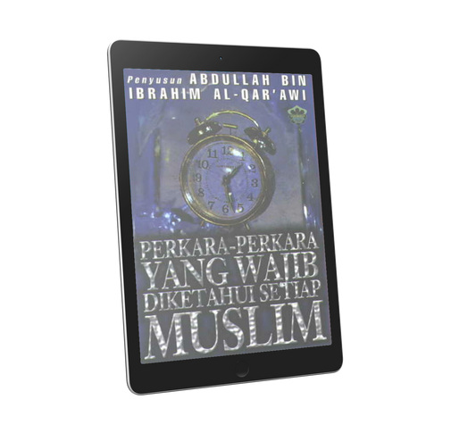 Perkara-perkara Yang Wajib Diketahui Setiap Muslim