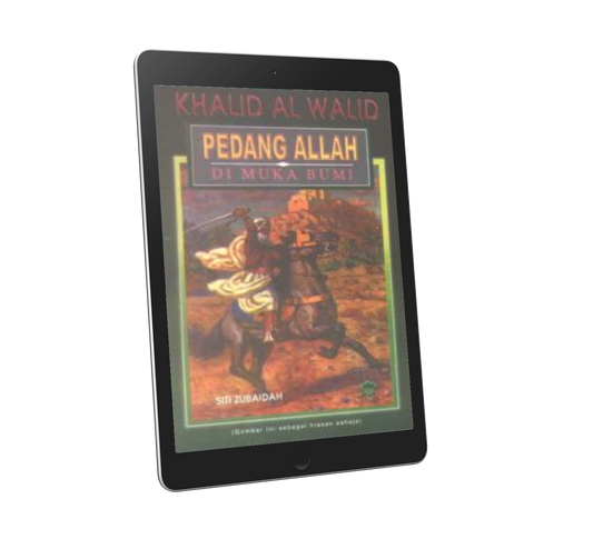 Khalid Al Walid -Pedang Allah Di muka Bumi