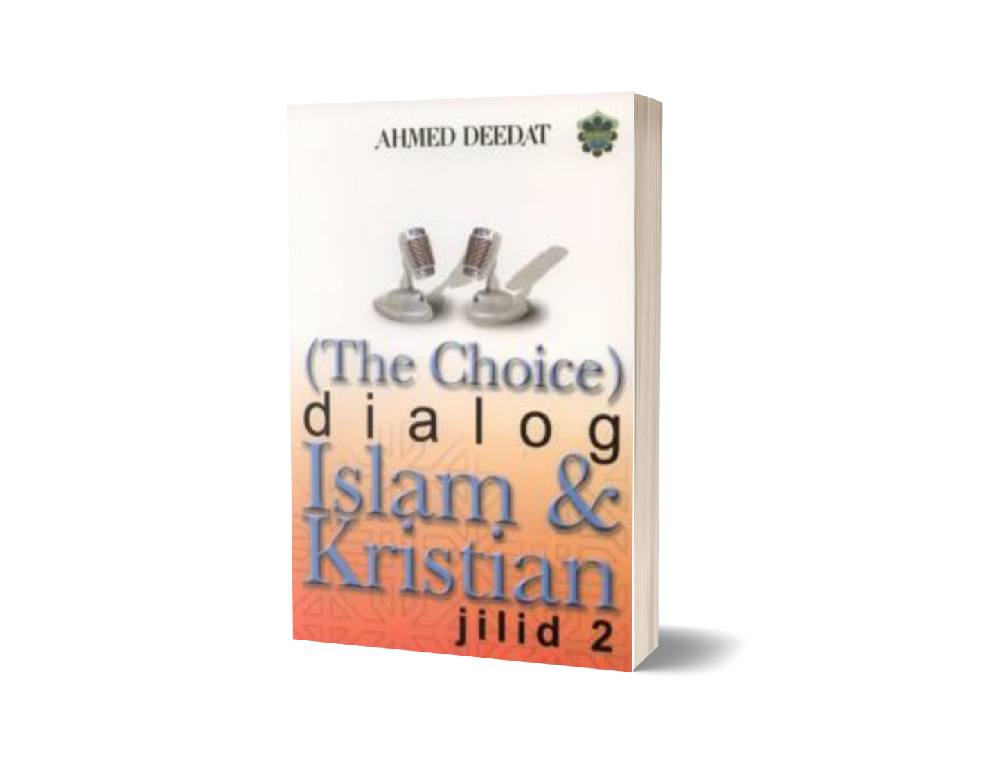 (The Choice) Dialog Islam Dan Kristian  Jil 2