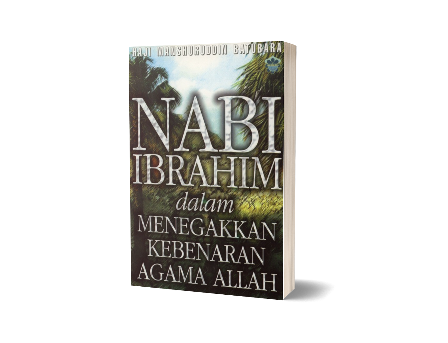 Nabi Ibrahim Dalam Menegakkan Kebenaran Agama Allah