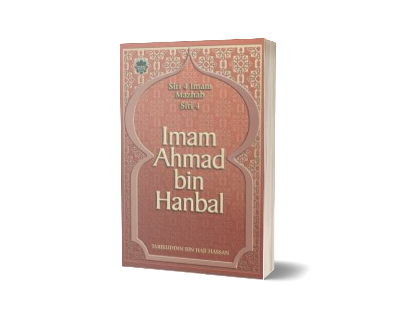Siri 4: Imam Ahmad Bin Hanbal