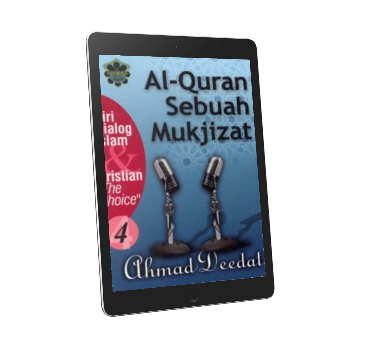 Siri Dialog Islam & Kristian "The Choice" Siri 4: Al-Quran Sebagai Mukjizat