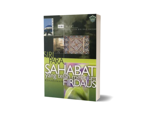 Siri Para Sahabat Yang Telah Mencium Keharuman Firdaus Jilid 3 : Siri 10 - 13