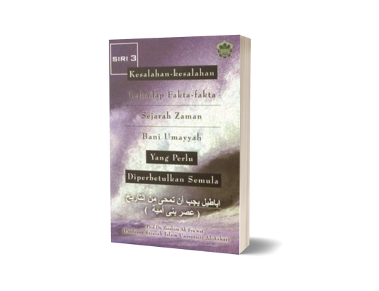 Kesalahan-kesalahan Terhadap Fakta-fakta Sejarah Zaman Bani Umayyah Siri 3