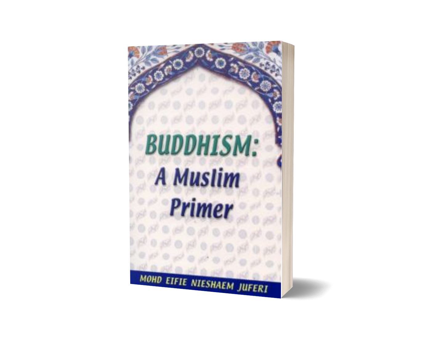 Buddhism : A Muslim Primer