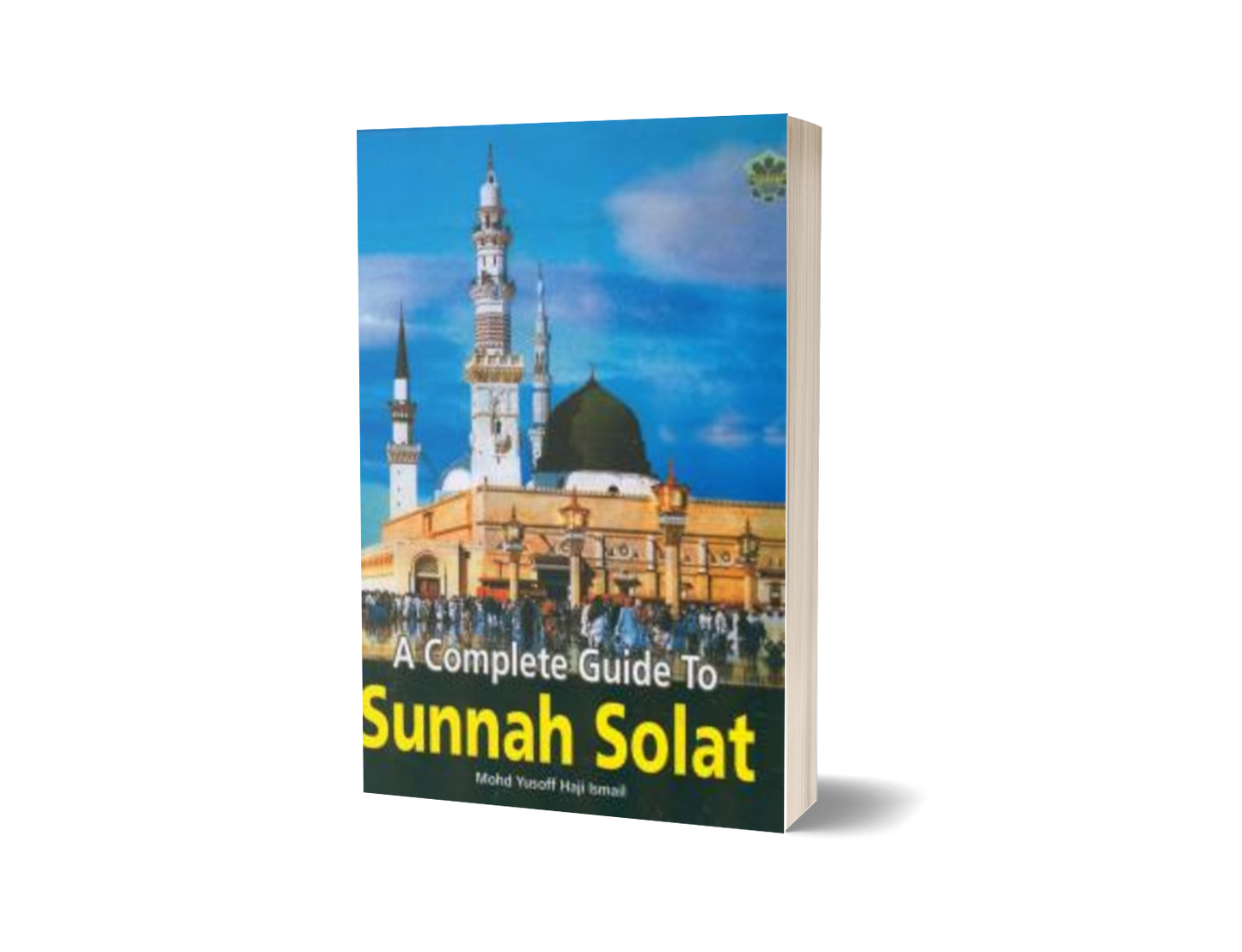 A Complete Guide To Sunnah Solat (sm)