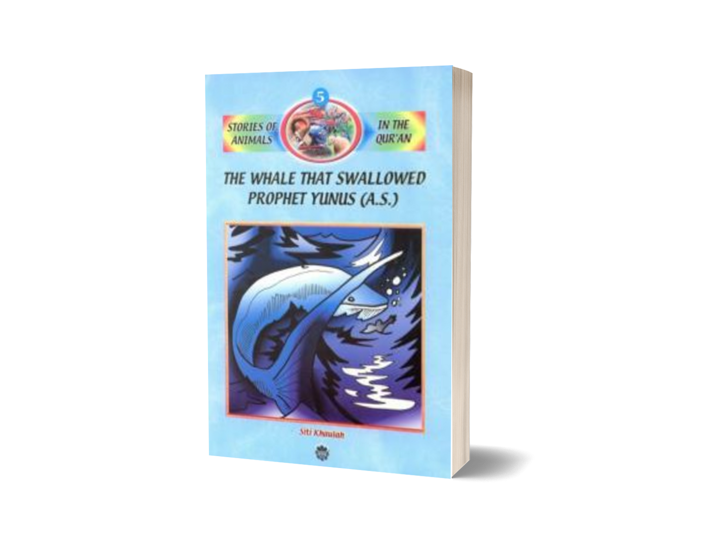Stories Of Animals In The Quran Bk 5 : The Whale That Swallowed Prophet Yunus    (A.S)