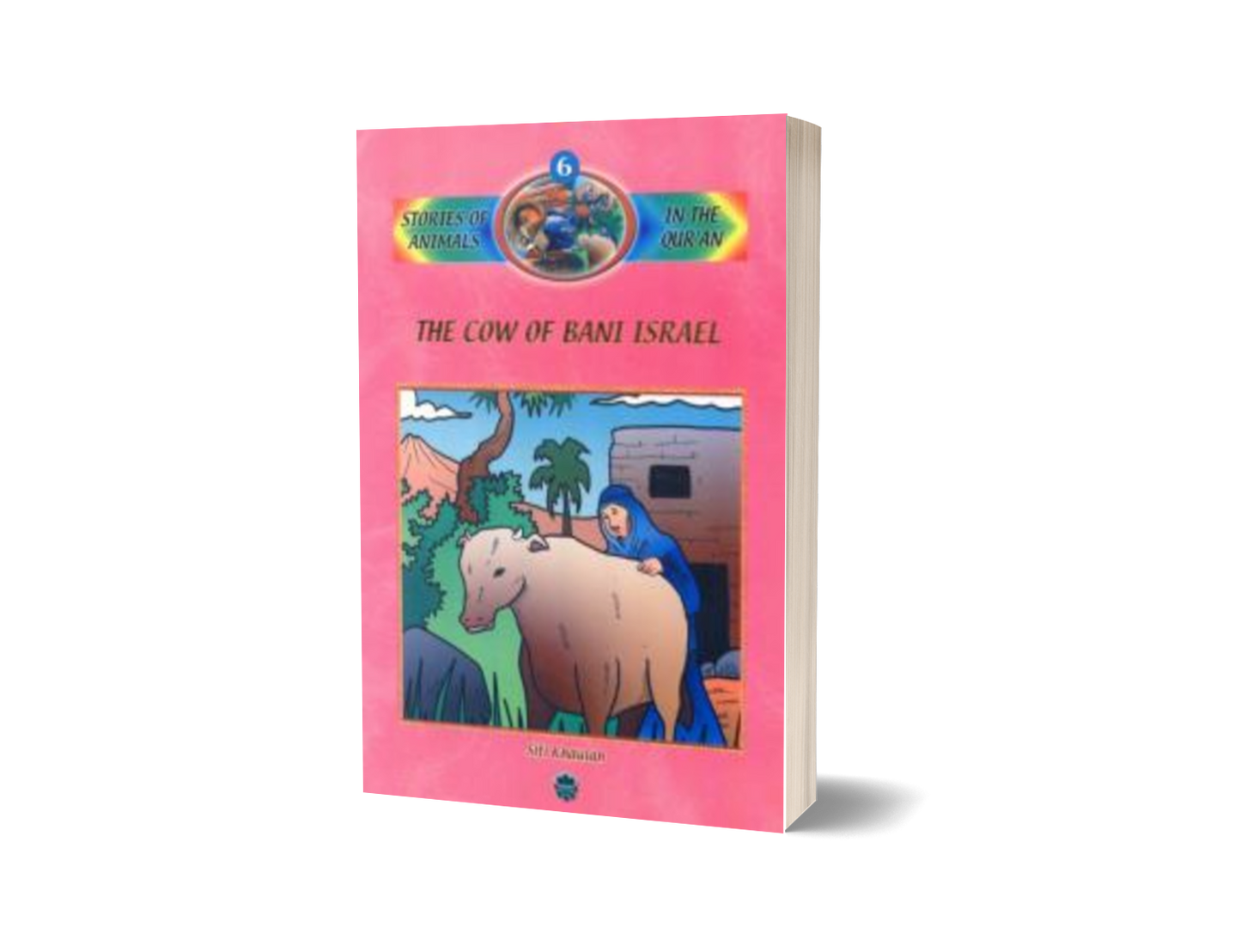 Stories Of Animals In The Quran Bk 6 : The Cow Of Bani Israel