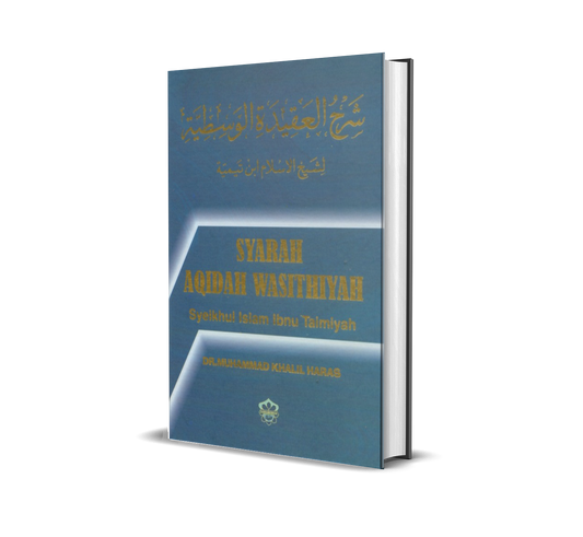Syarah Aqidah Wasithiyah (Syeikhul Islam Ibnu Taimiyah)