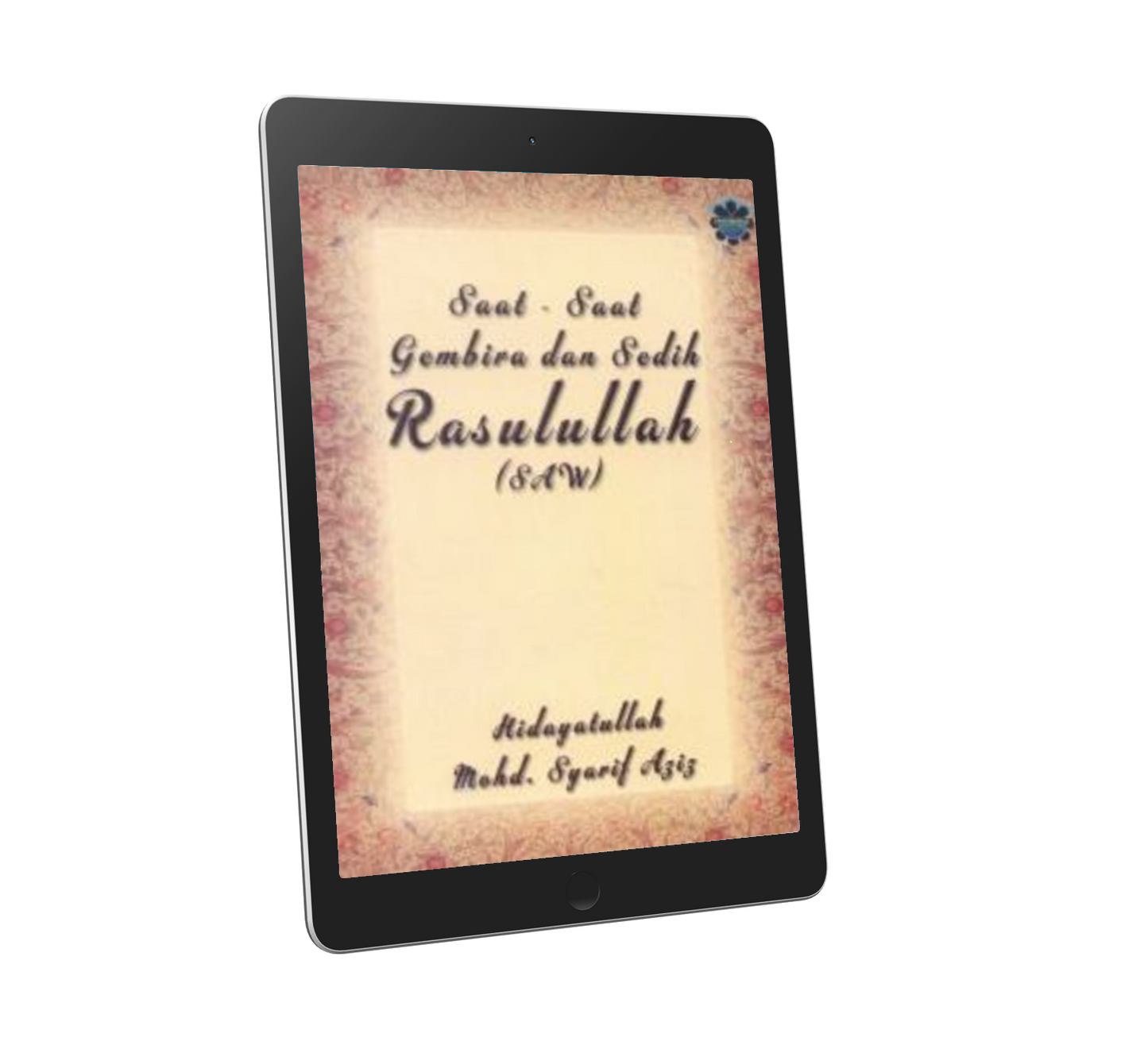 Saat-Saat Gembira Dan Sedih Rasulullah (SAW) / Sm