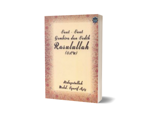 Saat-Saat Gembira Dan Sedih Rasulullah (SAW) / Lge