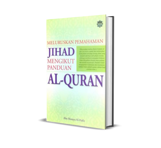 Meluruskan Pemahaman Jihad Mengikut Panduan Al-Quran