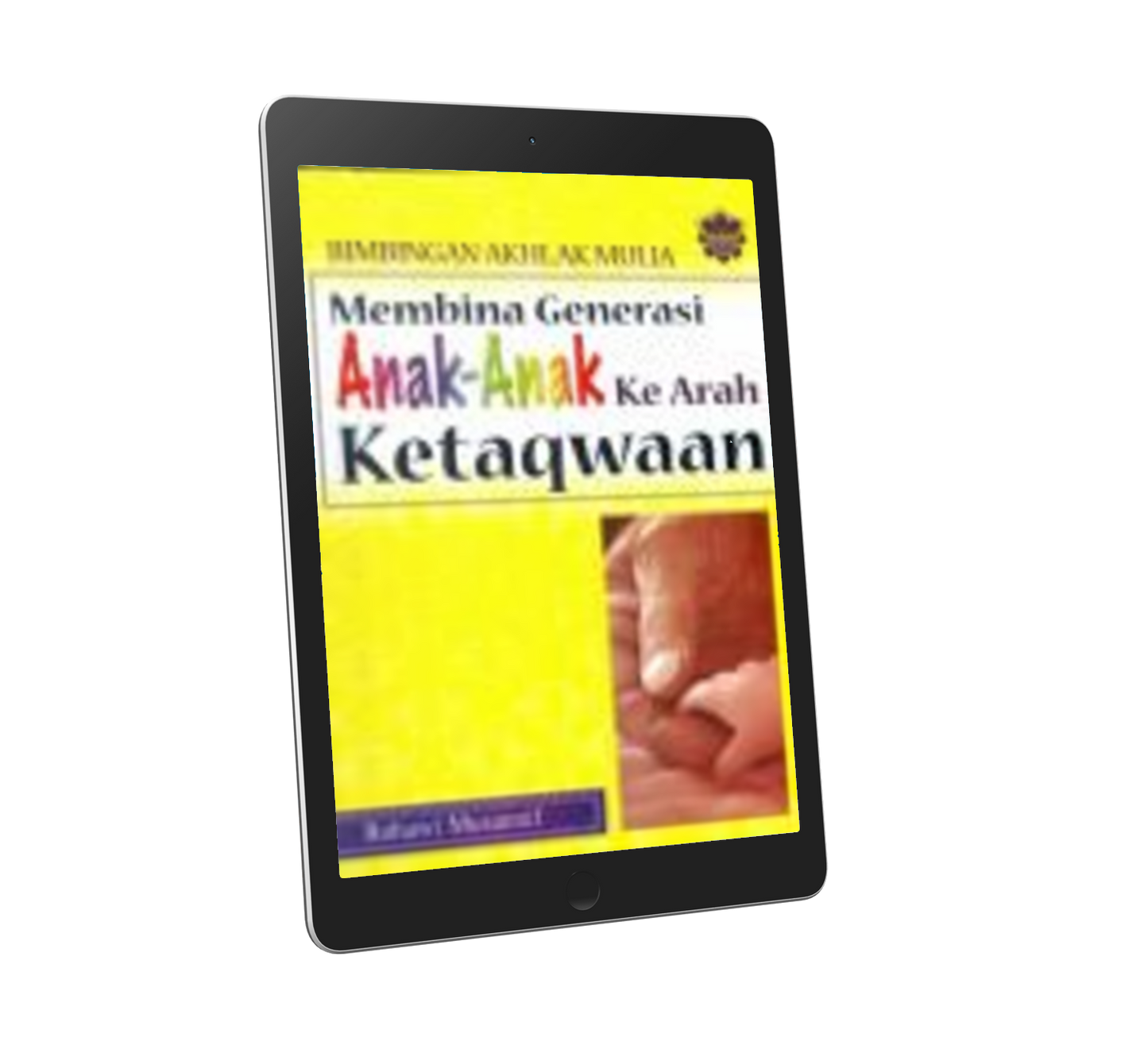 Membina Generasi Anak-Anak Ke Arah Ketaqwaan / sm