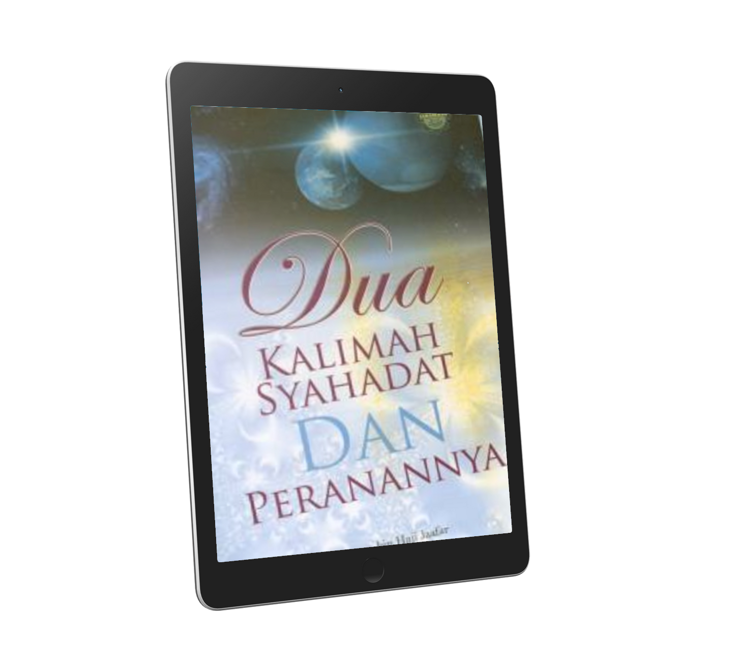 Dua Kalimah Syahadat Dan Peranannya