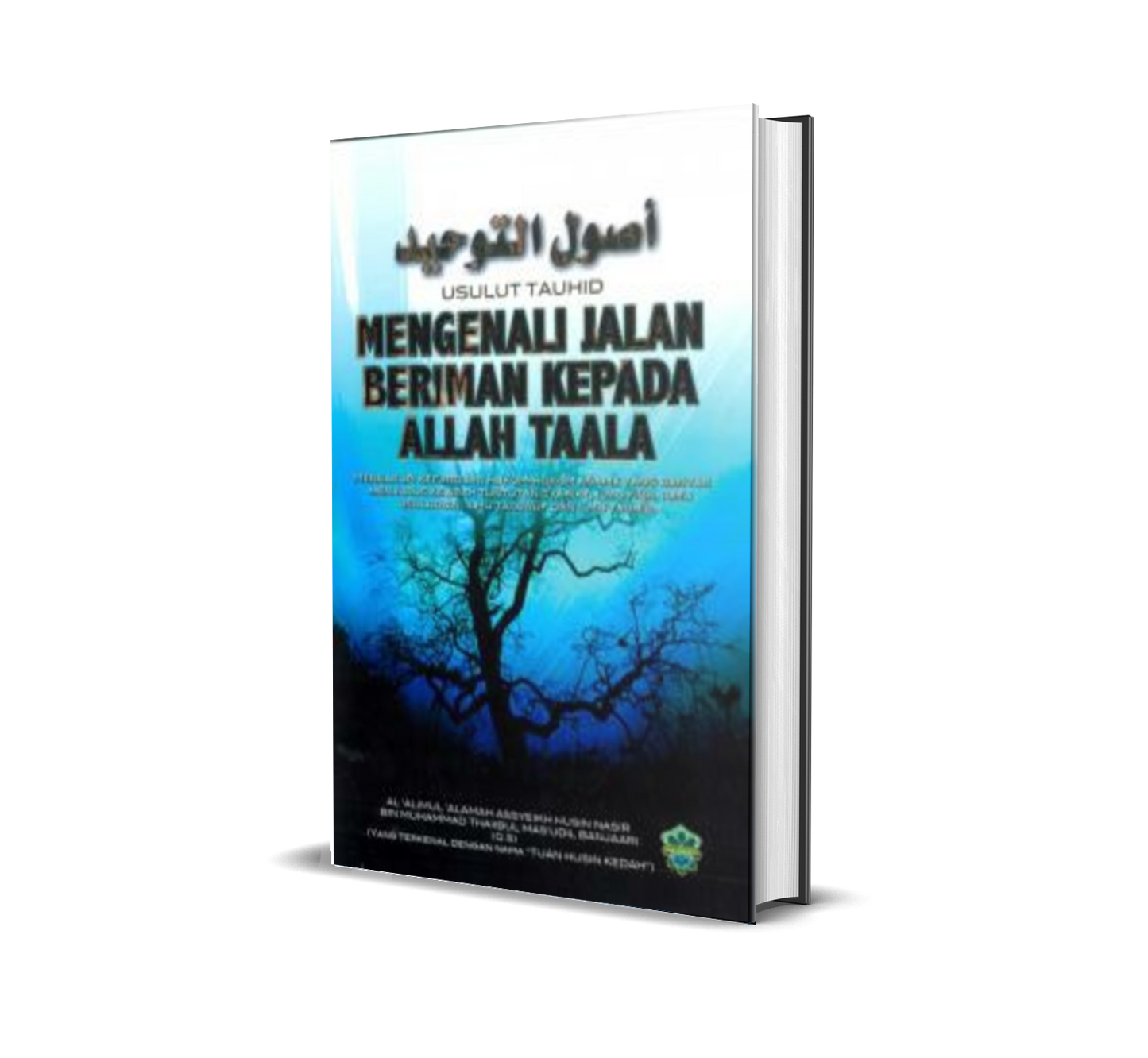 Usulut Tauhid : Mengenali Jalan Beriman Kepada Allah Taala