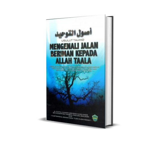Usulut Tauhid : Mengenali Jalan Beriman Kepada Allah Taala