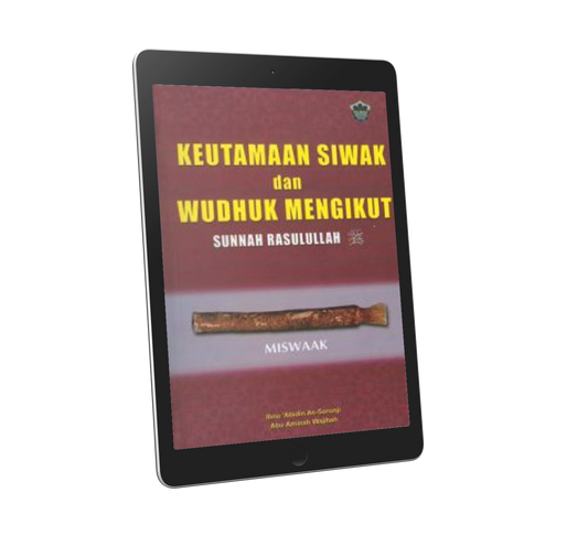 Keutamaan Siwak Dan Wudhuk Mengikut Sunnah Rasulullah SAW