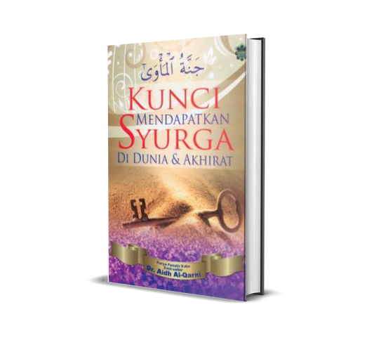 Kunci Mendapatkan Syurga Di Dunia & Akhirat