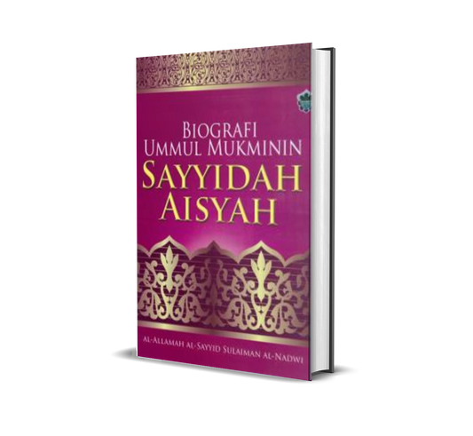 Biografi Ummul Mukminin : Sayyidah Aisyah