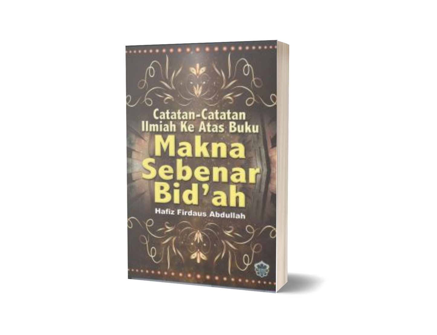 Catatan-catatan Ilmiah Ke Atas Buku Makna Sebenar Bid'ah