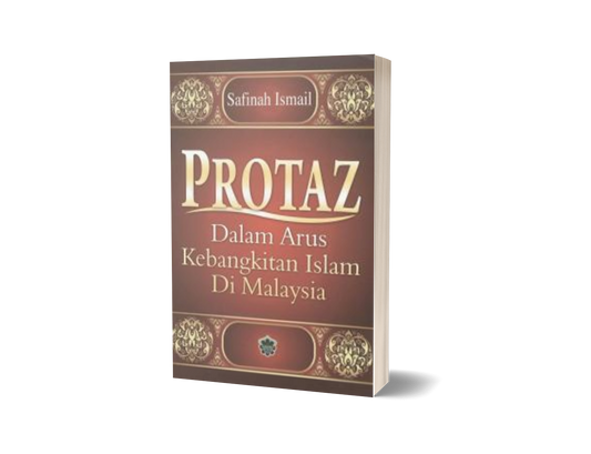PROTAZ Dalam Arus Kebangkitan Islam Di Malaysia