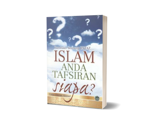 Islam Anda Tafsiran Siapa?