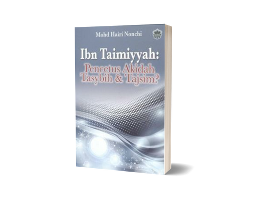 Ibn Yaimiyyah: Pencetus Akidah Tasybih & Tajsim?