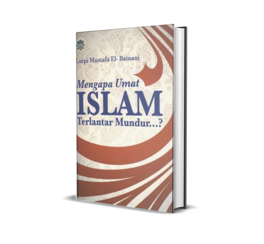 Mengapa Umat Islam Terlantar Mundur?