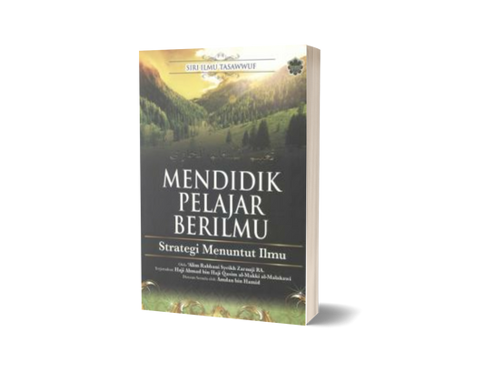 Siri Ilmu Tasawwuf : Mendidik Pelajar Berilmu