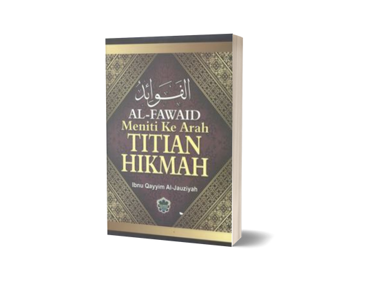 Al - Fawaid : Meniti Ke Arah Titian Hikmah ( H/C )