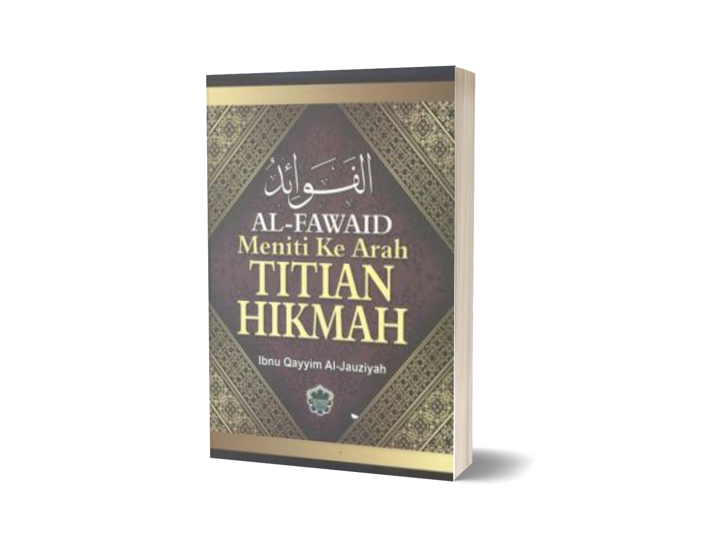 Al - Fawaid : Meniti Ke Arah Titian Hikmah ( H/C )