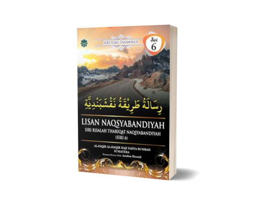 LISAN NAQSYABANDIYAH - Siri Risalah Thariqat Naqsyabandiyah  (Siri 6)